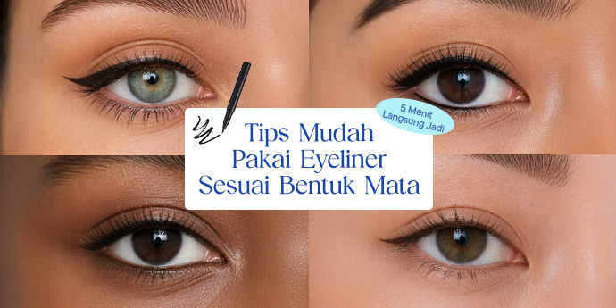 Tips Mudah Pakai Eyeliner Sesuai Bentuk Mata, 5 Menit Langsung Jadi